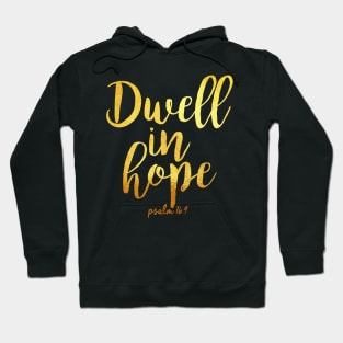 Dwell in hope Hoodie